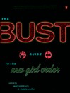 The Bust Guide to the New Girl Order (eBook)